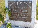 
Phillip John 
(infant son of) H.E. - I.R. Freeman
25 Mar 1955
Bevan Harold Freeman
b: 26 Aug 1959?
b: 23 Aug 1997
Woodhill cemetery (Veresdale), Beaudesert shire

