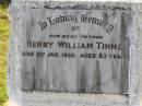 
Henry William Timms
31 Jan 1959, aged 83
Woodhill cemetery (Veresdale), Beaudesert shire


