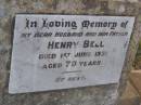 
Henry BELL,
husband father,
died 1 June 1931 aged 70 years;
Yangan Anglican Cemetery, Warwick Shire
