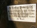 
James A.M. JOHNSTON,
husband father,
died 26 July 1968 aged 57 years;
Yarraman cemetery, Toowoomba Regional Council
